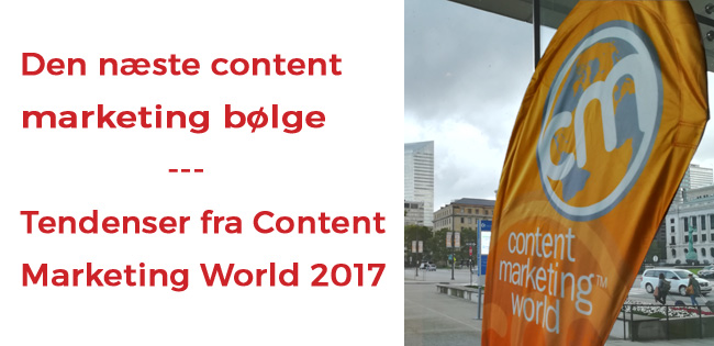 Tendenser fra Content Marketing World 2017